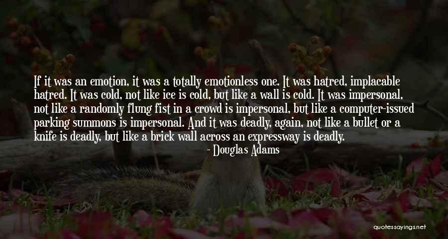 Emotionless Quotes By Douglas Adams Emotionless Quotes By Douglas Adams