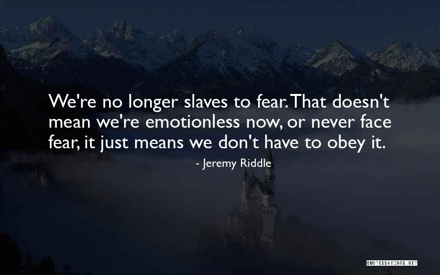 Emotionless Quotes By Jeremy Riddle Emotionless Quotes By Jeremy Riddle