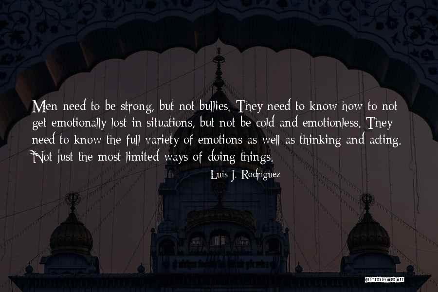 Emotionless Quotes By Luis J. Rodriguez Emotionless Quotes By Luis J. Rodriguez