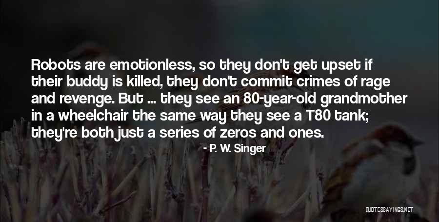 Emotionless Quotes By P. W. Singer Emotionless Quotes By P. W. Singer