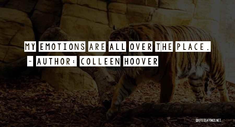 Emotions All Over The Place Quotes By Colleen Hoover