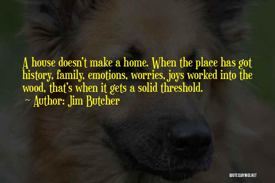 Emotions All Over The Place Quotes By Jim Butcher