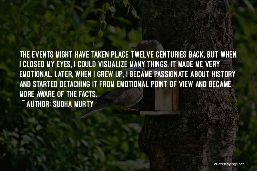 Emotions All Over The Place Quotes By Sudha Murty