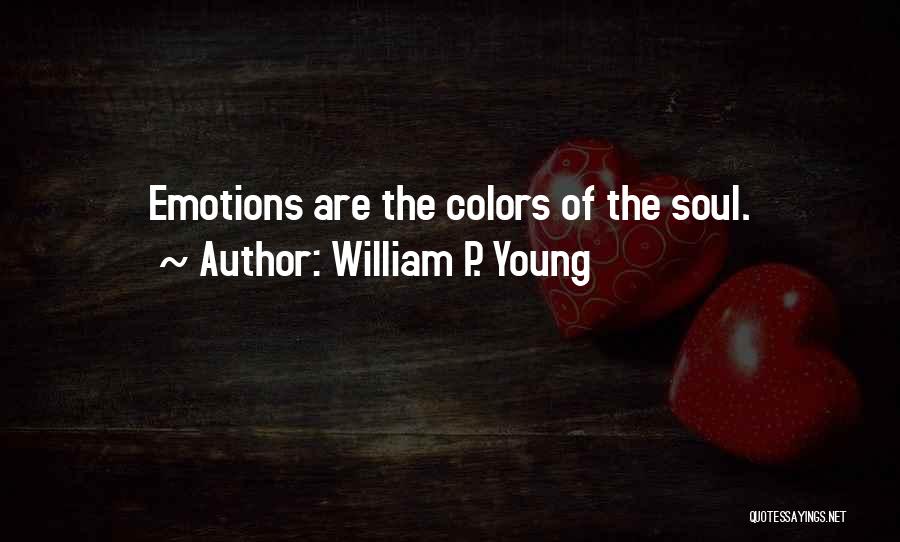 Emotions And Colors Quotes By William P. Young
