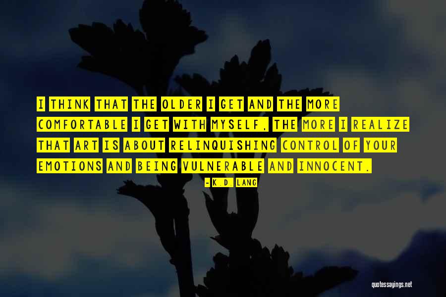 Emotions And Control Quotes By K.d. Lang Emotions And Control Quotes By K.d. Lang