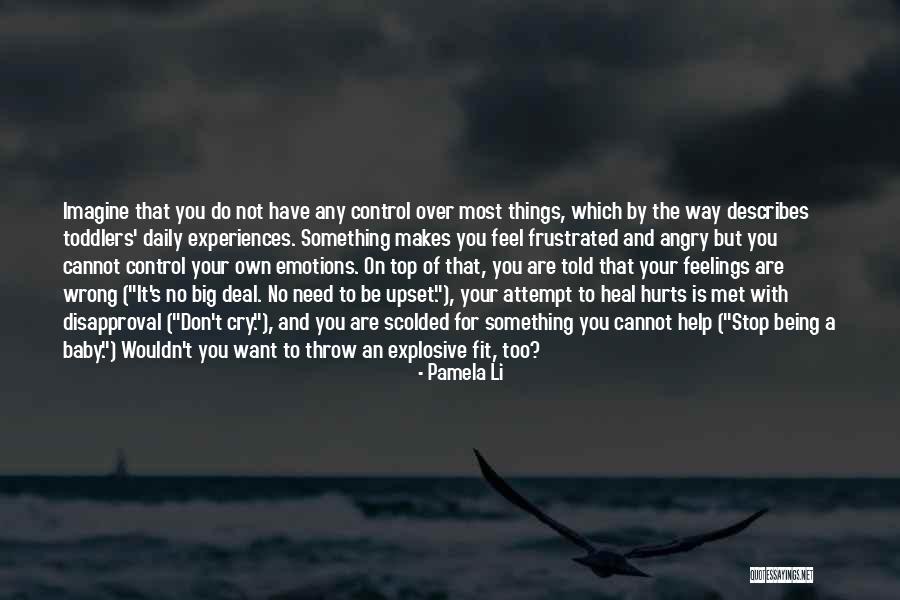 Emotions And Control Quotes By Pamela Li Emotions And Control Quotes By Pamela Li