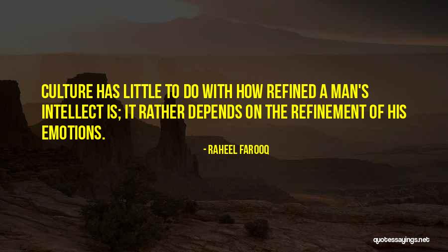 Emotions And Culture Quotes By Raheel Farooq Emotions And Culture Quotes By Raheel Farooq