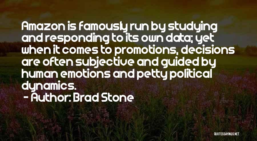 Emotions And Decisions Quotes By Brad Stone