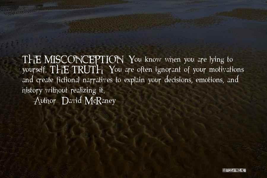 Emotions And Decisions Quotes By David McRaney