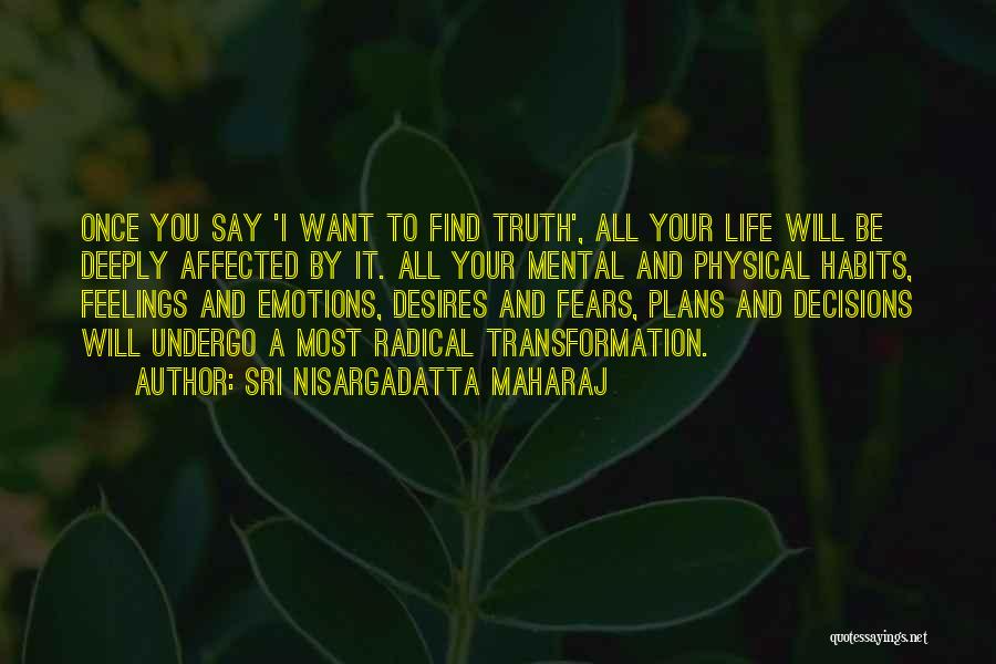 Emotions And Decisions Quotes By Sri Nisargadatta Maharaj