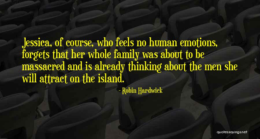 Emotions And Family Quotes By Robin Hardwick Emotions And Family Quotes By Robin Hardwick