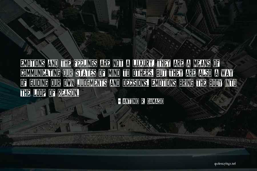 Emotions And Feelings Quotes By Antonio R. Damasio Emotions And Feelings Quotes By Antonio R. Damasio