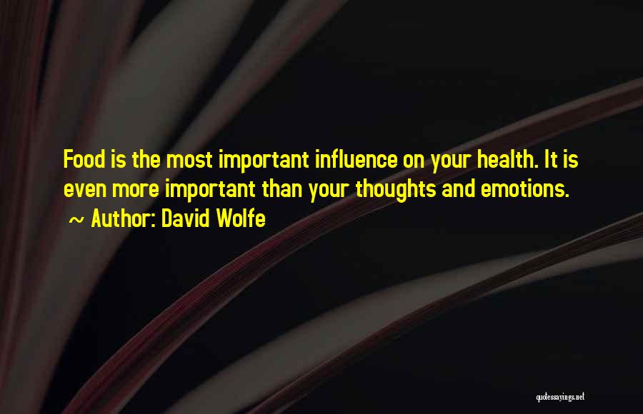 Emotions And Health Quotes By David Wolfe