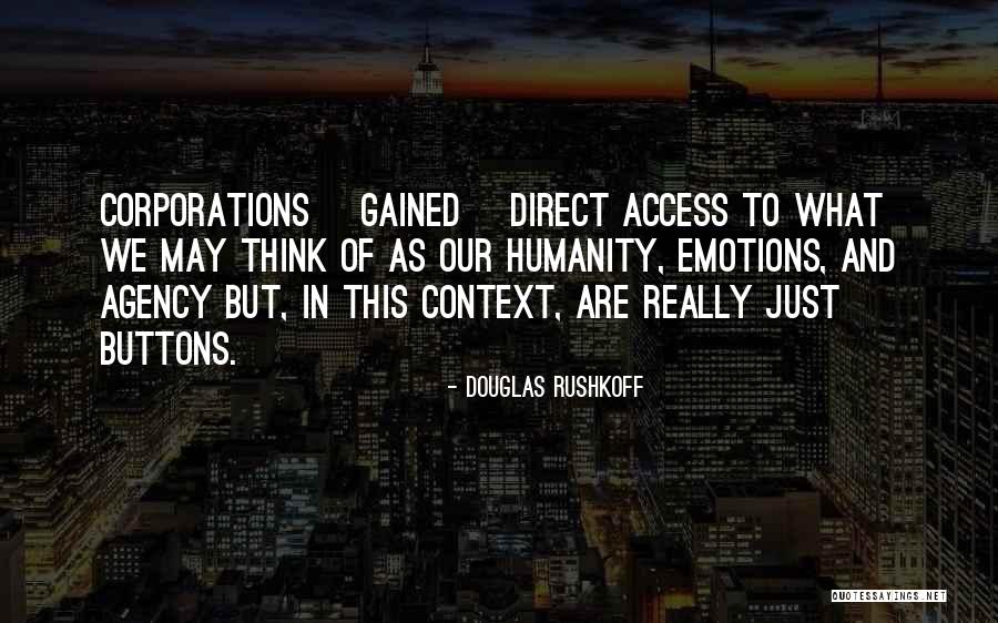 Emotions And Humanity Quotes By Douglas Rushkoff Emotions And Humanity Quotes By Douglas Rushkoff