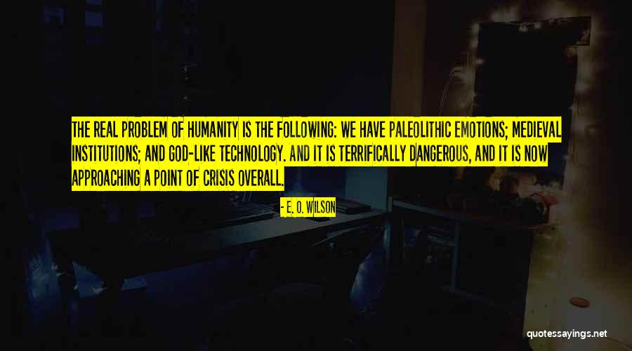 Emotions And Humanity Quotes By E. O. Wilson Emotions And Humanity Quotes By E. O. Wilson