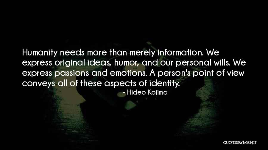 Emotions And Humanity Quotes By Hideo Kojima Emotions And Humanity Quotes By Hideo Kojima