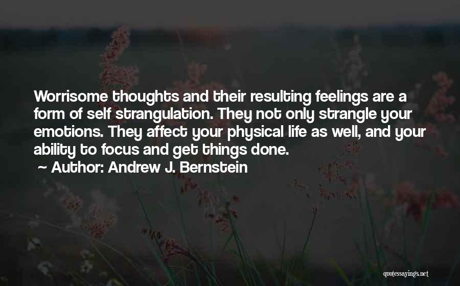 Emotions And Life Quotes By Andrew J. Bernstein