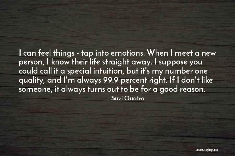 Emotions And Life Quotes By Suzi Quatro Emotions And Life Quotes By Suzi Quatro