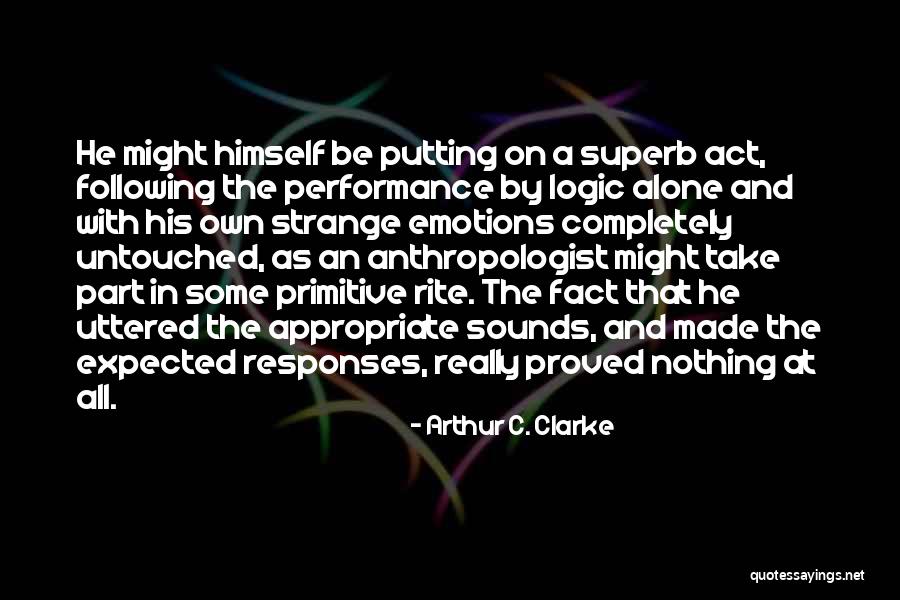 Emotions And Logic Quotes By Arthur C. Clarke