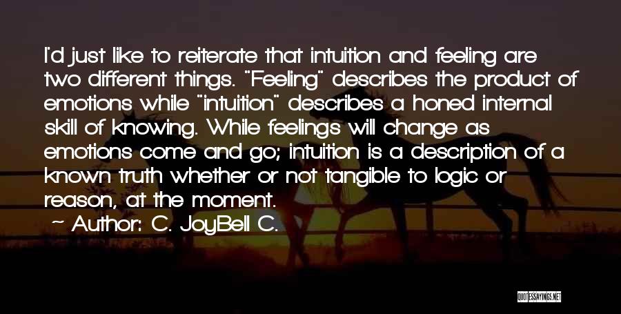 Emotions And Logic Quotes By C. JoyBell C.