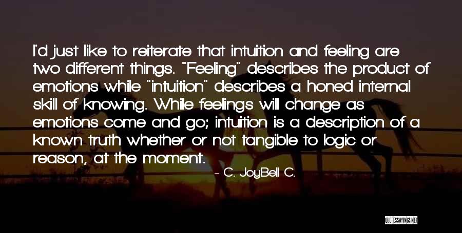 Emotions And Logic Quotes By C. JoyBell C.