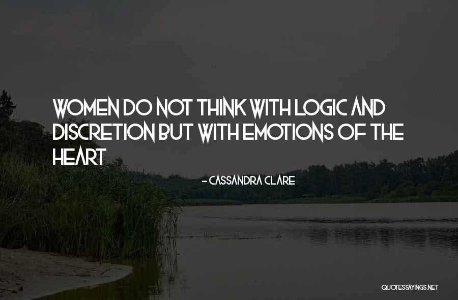 Emotions And Logic Quotes By Cassandra Clare