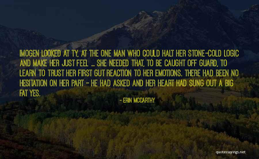 Emotions And Logic Quotes By Erin McCarthy Emotions And Logic Quotes By Erin McCarthy
