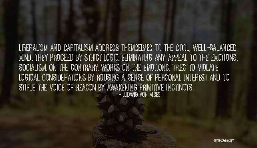 Emotions And Logic Quotes By Ludwig Von Mises Emotions And Logic Quotes By Ludwig Von Mises