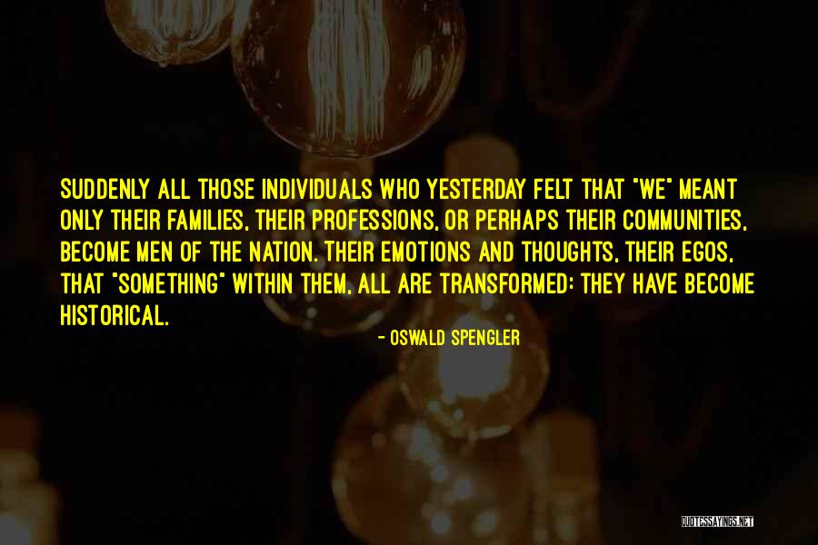 Emotions And Logic Quotes By Oswald Spengler