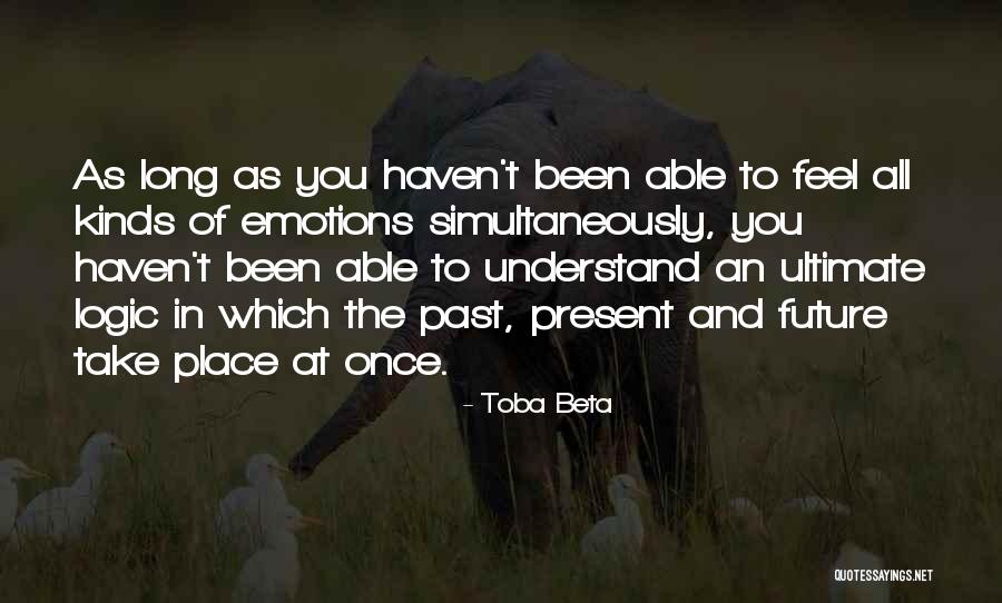 Emotions And Logic Quotes By Toba Beta