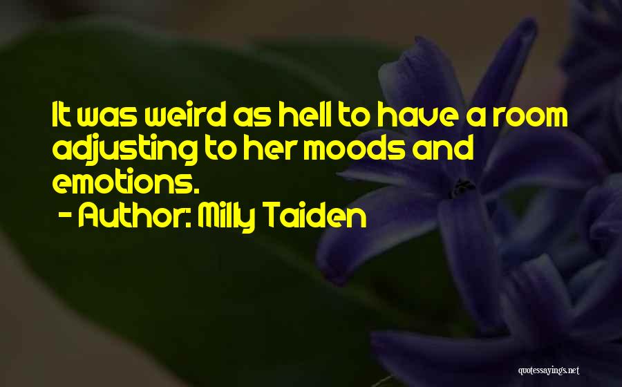 Emotions And Moods Quotes By Milly Taiden