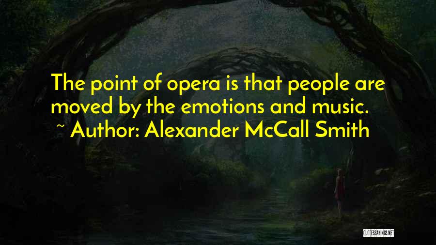 Emotions And Music Quotes By Alexander McCall Smith