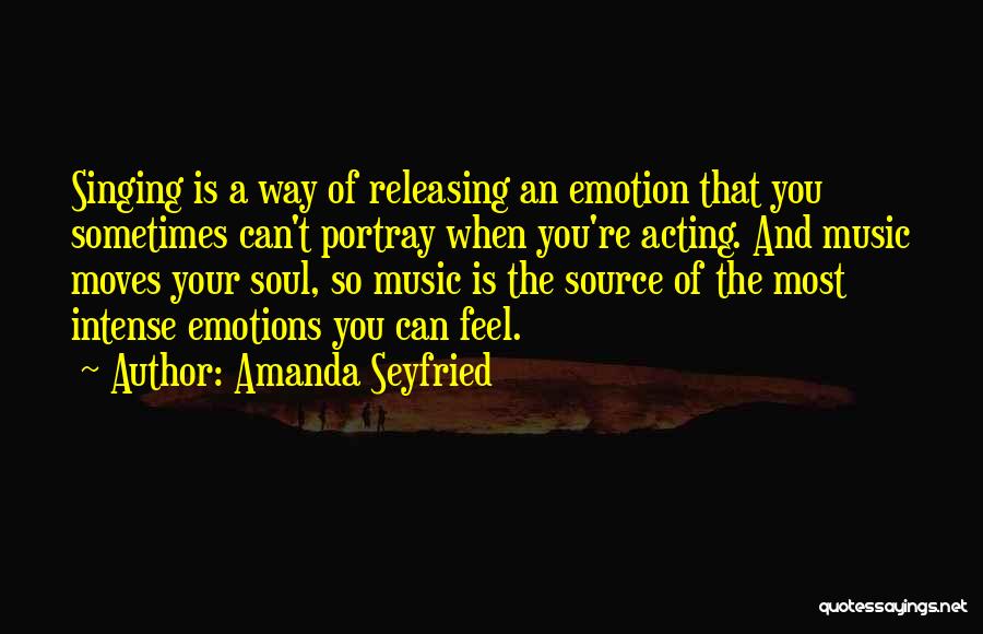 Emotions And Music Quotes By Amanda Seyfried