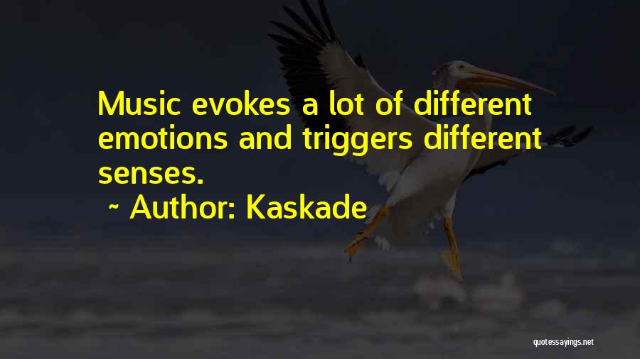 Emotions And Music Quotes By Kaskade