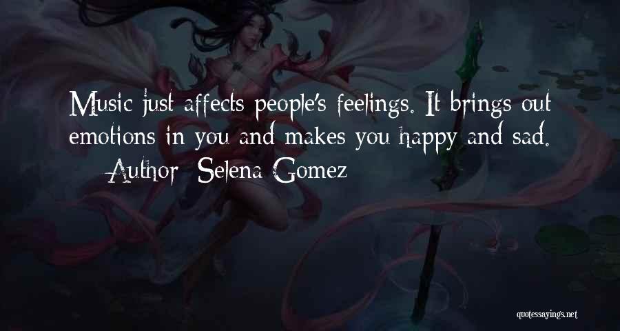 Emotions And Music Quotes By Selena Gomez