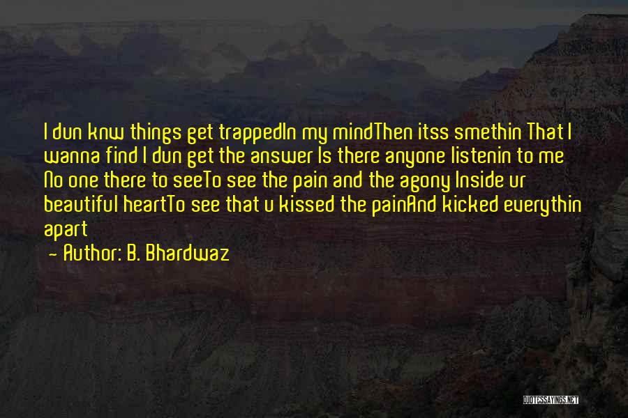 Emotions And Pain Quotes By B. Bhardwaz