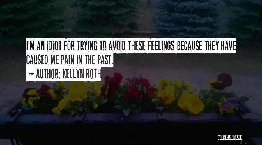 Emotions And Pain Quotes By Kellyn Roth