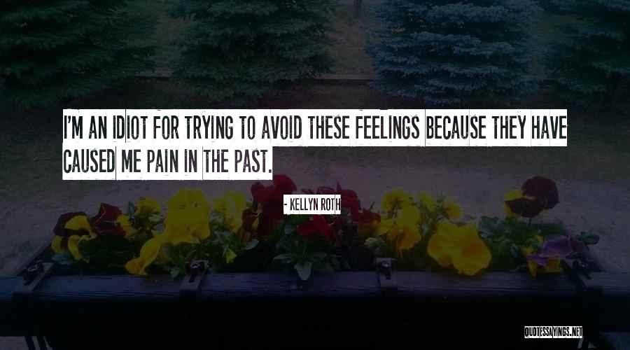 Emotions And Pain Quotes By Kellyn Roth