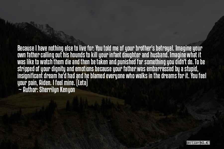Emotions And Pain Quotes By Sherrilyn Kenyon