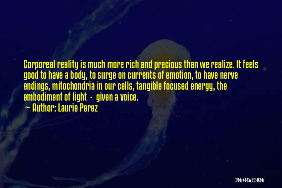 Emotions And Reality Quotes By Laurie Perez