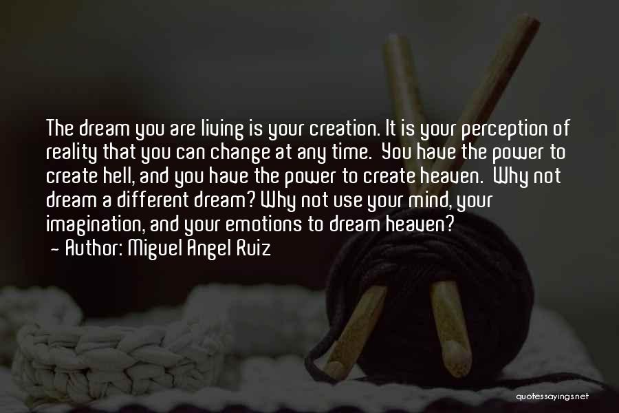 Emotions And Reality Quotes By Miguel Angel Ruiz