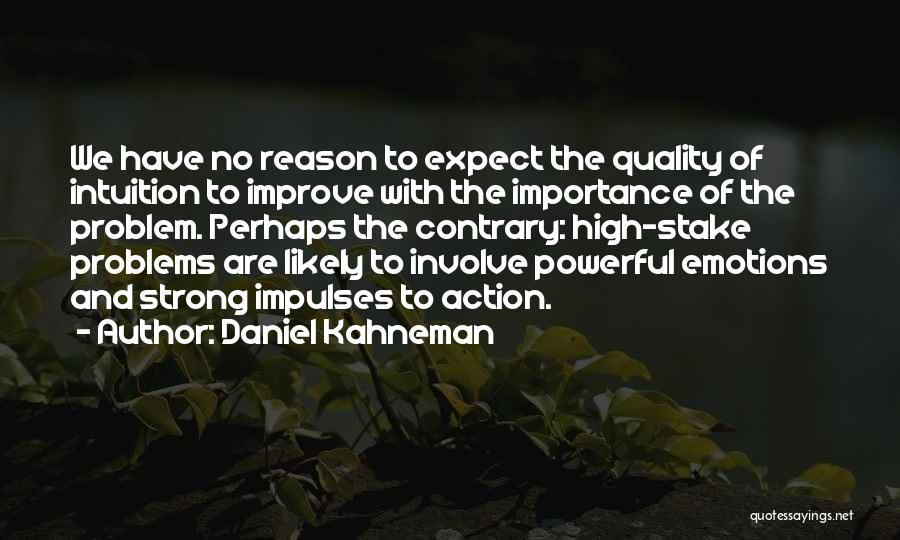 Emotions And Reason Quotes By Daniel Kahneman