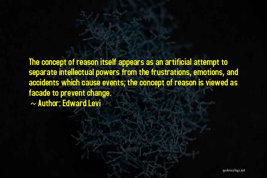 Emotions And Reason Quotes By Edward Levi