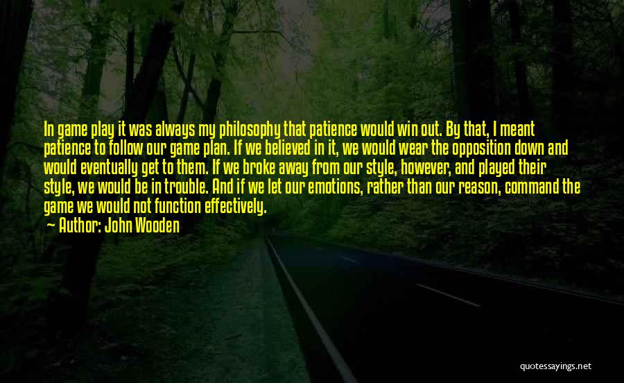 Emotions And Reason Quotes By John Wooden