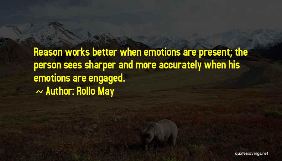 Emotions And Reason Quotes By Rollo May