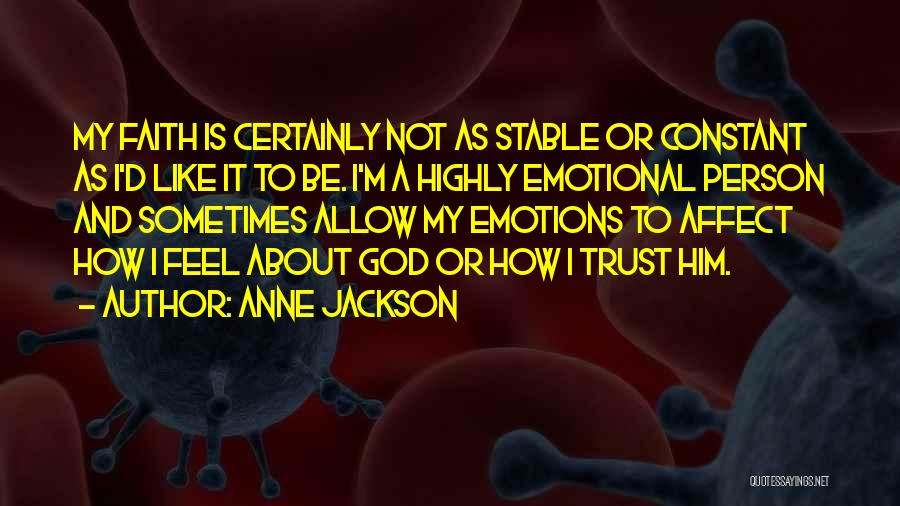 Emotions And Trust Quotes By Anne Jackson