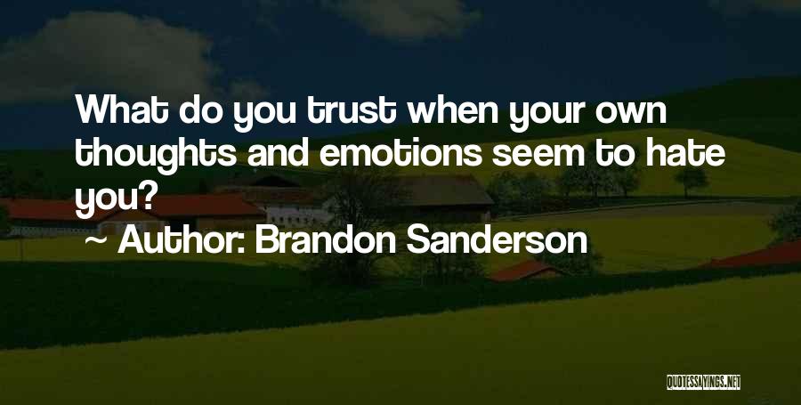 Emotions And Trust Quotes By Brandon Sanderson