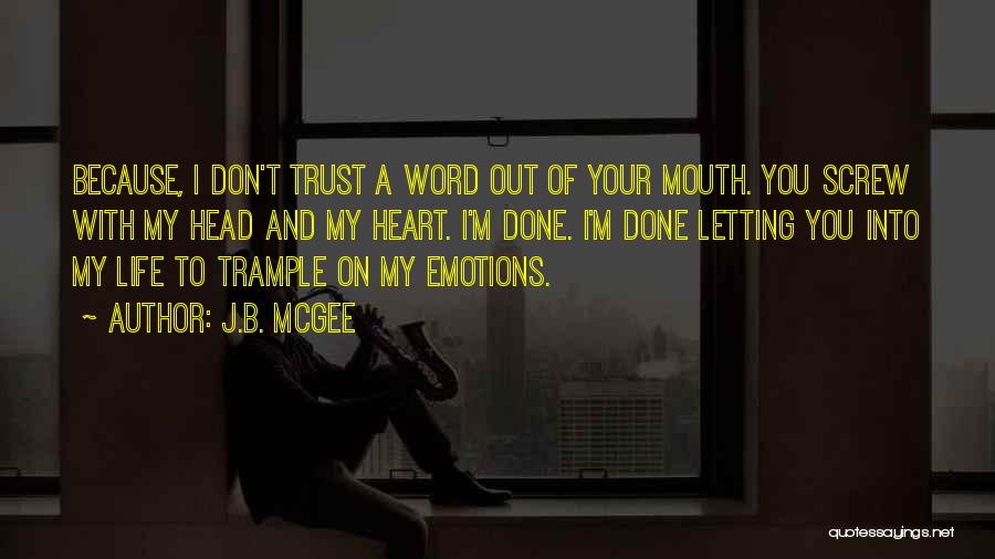 Emotions And Trust Quotes By J.B. McGee