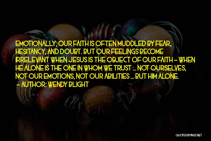 Emotions And Trust Quotes By Wendy Blight