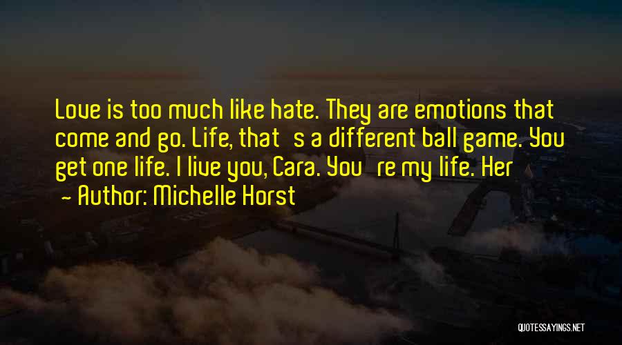 Emotions Come And Go Quotes By Michelle Horst